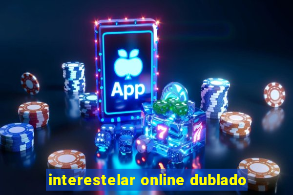 interestelar online dublado